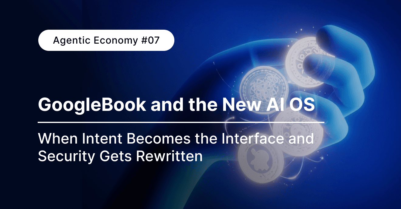 GoogleBook and the New AI OS: When Intent Becomes the Interface and Security Gets Rewritten