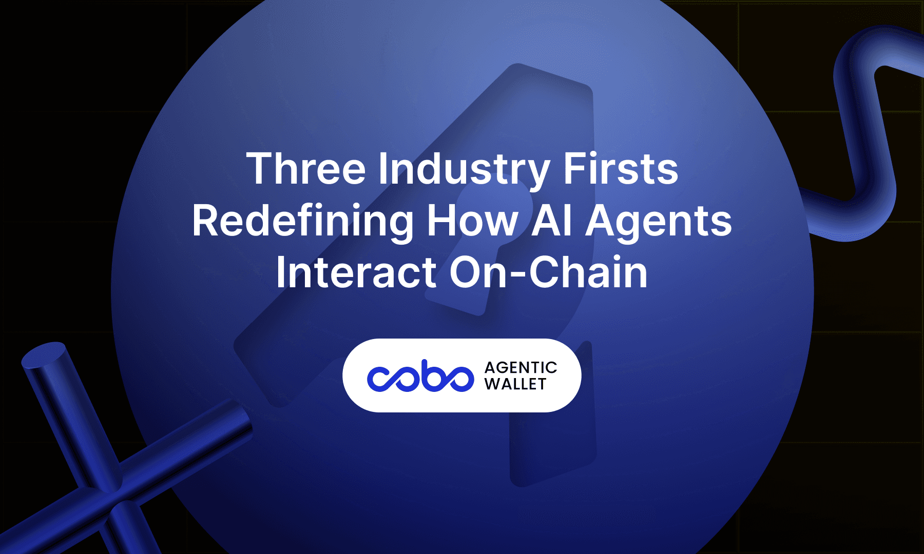Cobo Launches Agentic Wallet: Three Industry Firsts Redefining How AI Agents Interact On-Chain