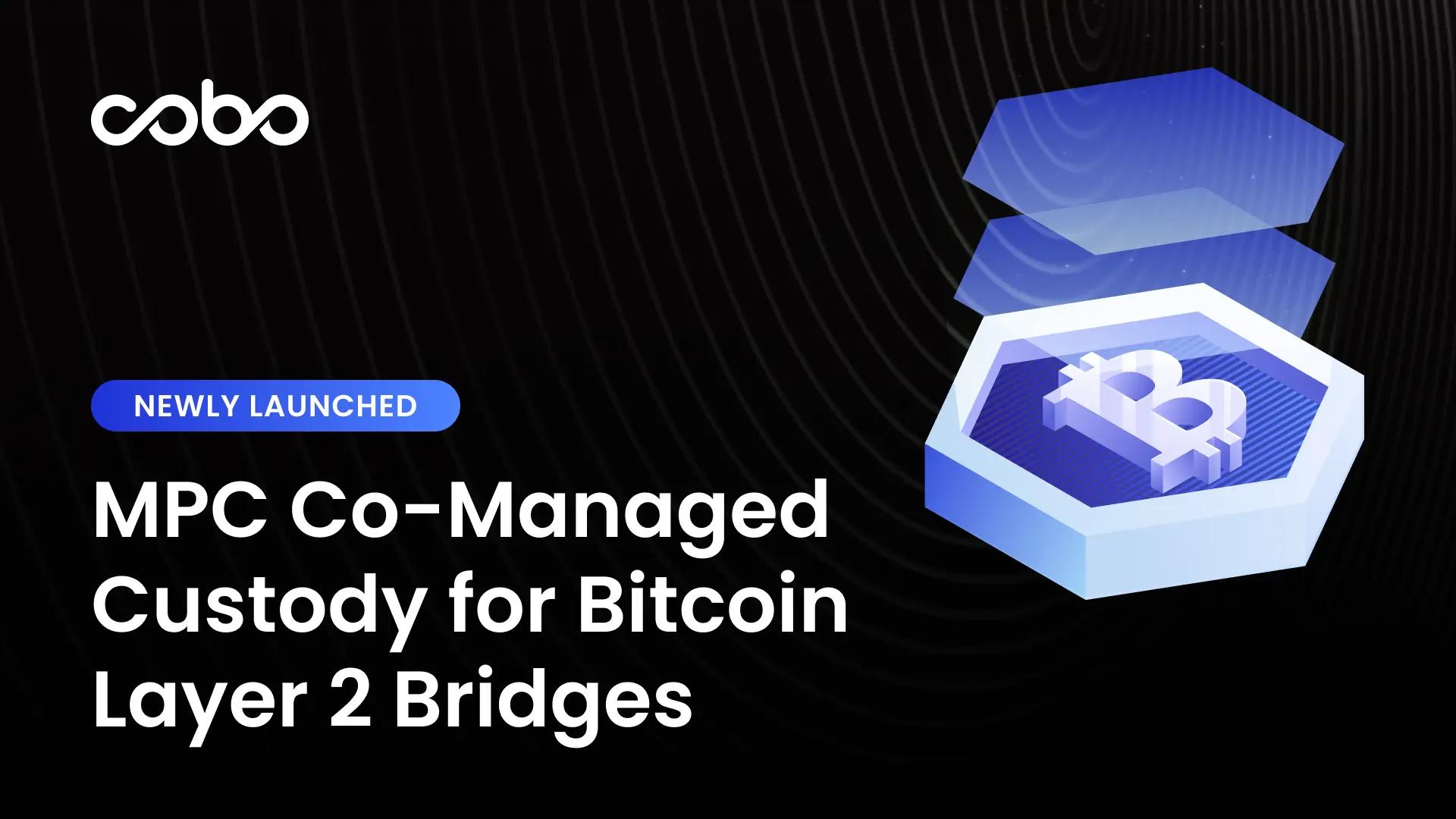 Cobo 推出比特币二层网络桥 MPC 协管方案
